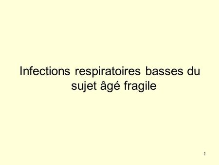 Infections respiratoires basses du sujet âgé fragile