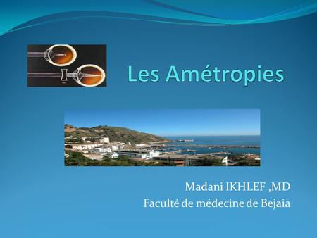Madani IKHLEF ,MD Faculté de médecine de Bejaia