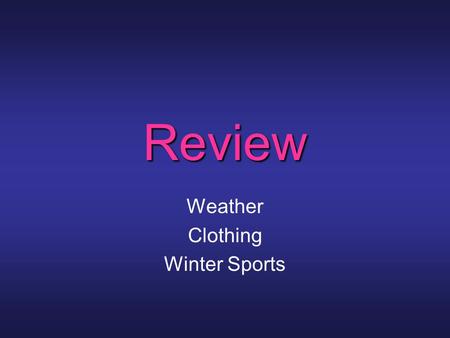 Review Weather Clothing Winter Sports. Most weather expressions use the verb FAIRE Some are followed by an adjective: Il fait beau Il fait comme ci comme.