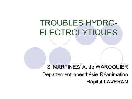 TROUBLES HYDRO-ELECTROLYTIQUES