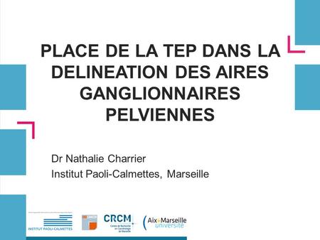 Dr Nathalie Charrier Institut Paoli-Calmettes, Marseille