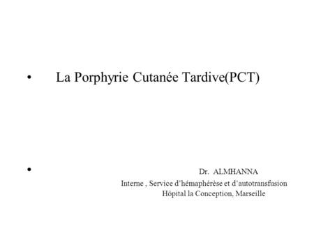 La Porphyrie Cutanée Tardive(PCT)