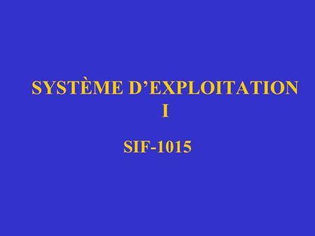 SYSTÈME D’EXPLOITATION I