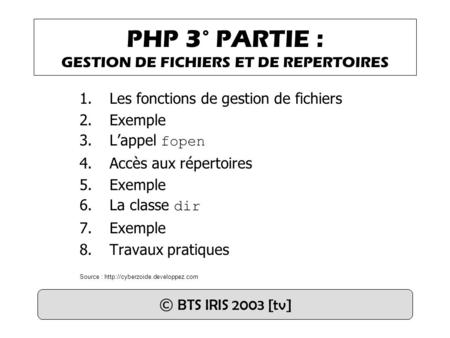 PHP 3° PARTIE : GESTION DE FICHIERS ET DE REPERTOIRES