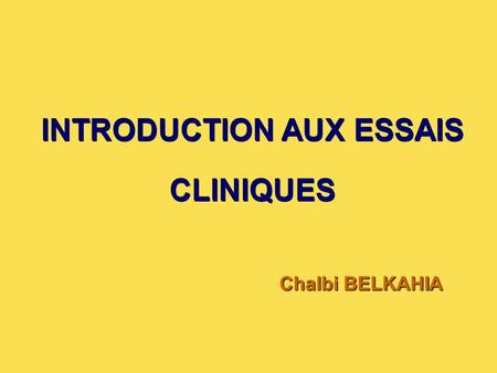 INTRODUCTION AUX ESSAIS CLINIQUES