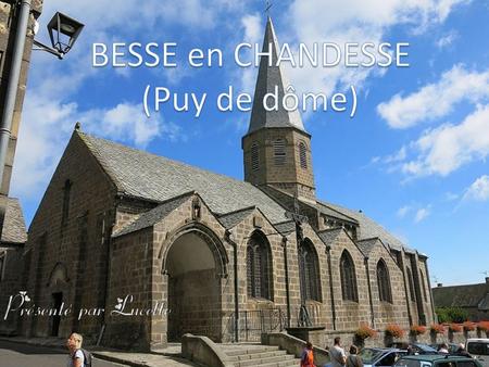 BESSE en CHANDESSE (Puy de dôme).