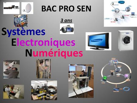 BAC PRO SEN 3 ans Systèmes Electroniques Numériques.