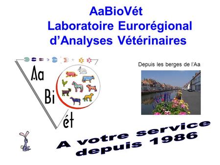 AaBioVét Laboratoire Eurorégional d’Analyses Vétérinaires Depuis les berges de l’Aa.