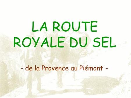 - de la Provence au Piémont -