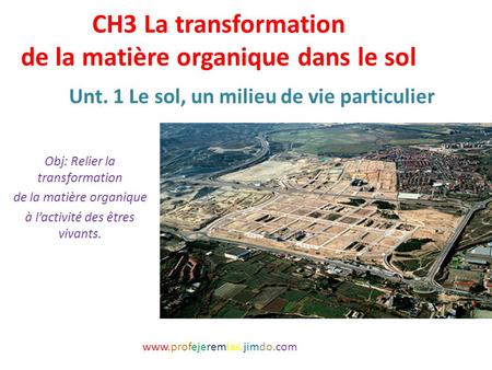 CH3 La transformation de la matière organique dans le sol
