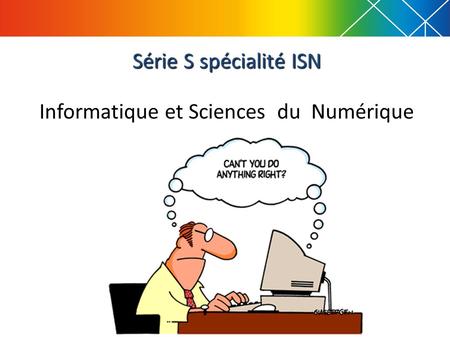 Série S spécialité ISN Informatique et Sciences du Numérique