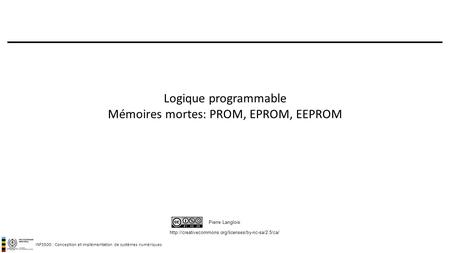 Logique programmable Mémoires mortes: PROM, EPROM, EEPROM