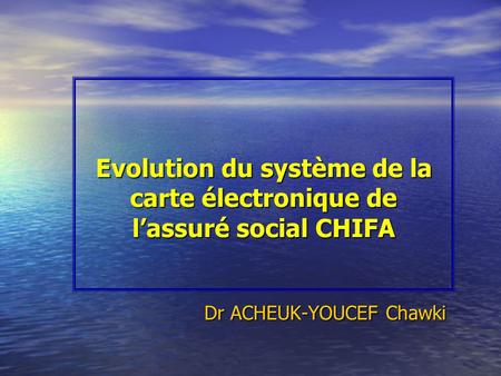 Evolution du système de la carte électronique de l’assuré social CHIFA