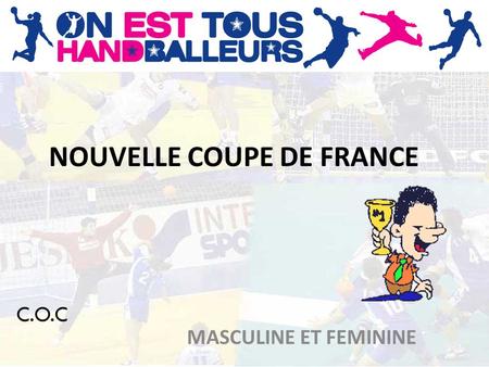 NOUVELLE COUPE DE FRANCE MASCULINE ET FEMININE C.O.C.