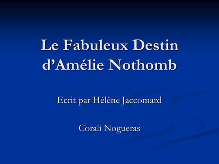 Le Fabuleux Destin d’Amélie Nothomb