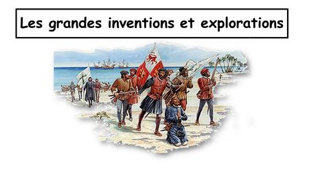 Les grandes inventions et explorations