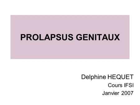 Delphine HEQUET Cours IFSI Janvier 2007