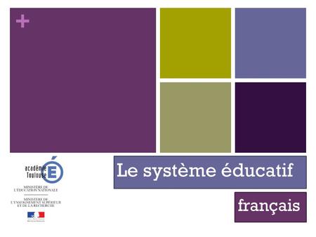 Le système éducatif français.