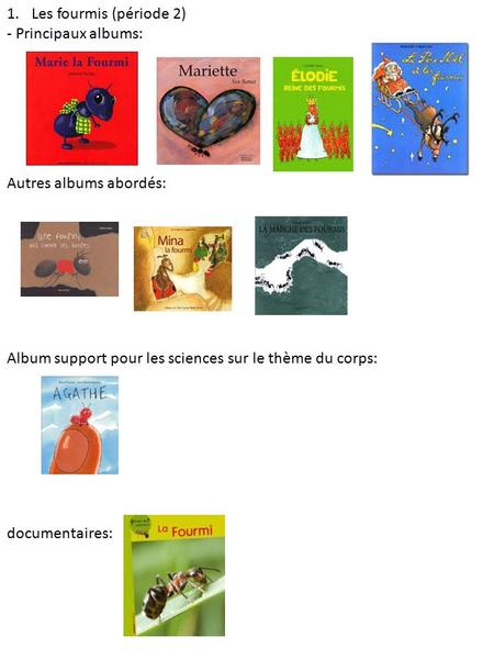 Les fourmis (période 2) - Principaux albums: Autres albums abordés: