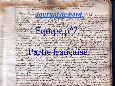 Journal de bord. Équipe n°7. Partie française..