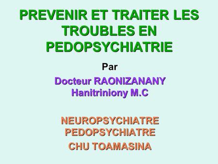 PREVENIR ET TRAITER LES TROUBLES EN PEDOPSYCHIATRIE