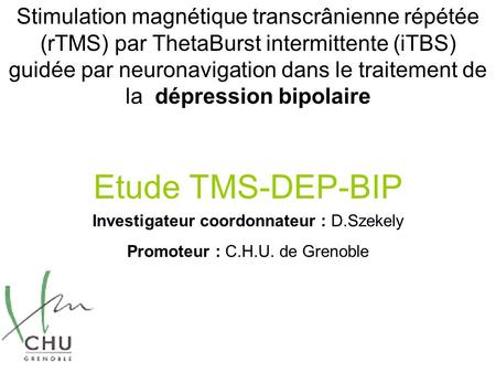 Stimulation magnétique transcrânienne répétée (rTMS) par ThetaBurst intermittente (iTBS) guidée par neuronavigation dans le traitement de la dépression.