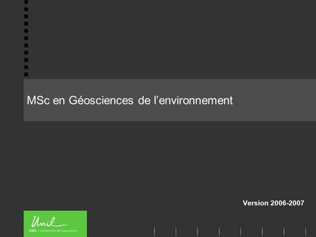 MSc en Géosciences de l’environnement Version 2006-2007.
