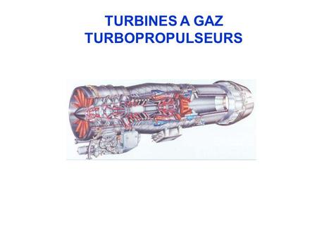 TURBINES A GAZ TURBOPROPULSEURS