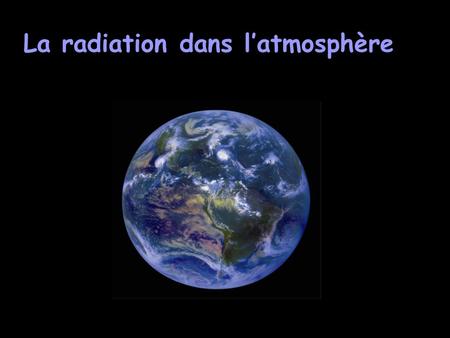 La radiation dans l’atmosphère
