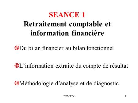 SEANCE 1 Retraitement comptable et information financière
