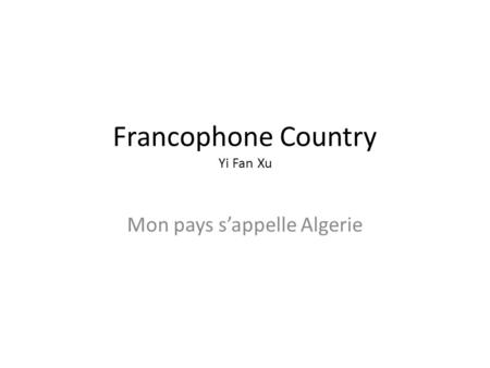 Francophone Country Yi Fan Xu