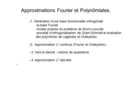 Approximations Fourier et Polynômiales.