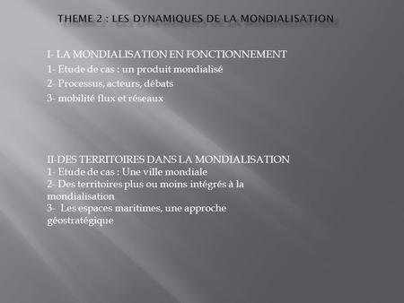 THEME 2 : LES DYNAMIQUES DE LA MONDIALISATION