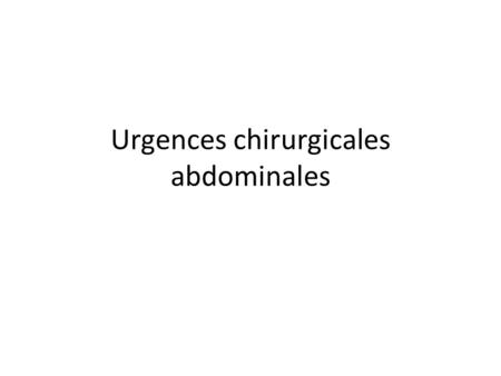 Urgences chirurgicales abdominales