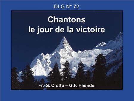 DLG N° 72 Chantons le jour de la victoire Fr.-G. Clottu – G.F. Haendel.