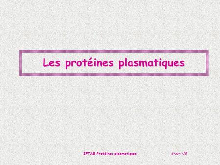 Les protéines plasmatiques