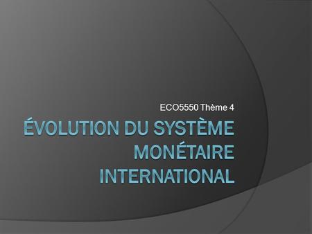 Évolution du Système monétaire international