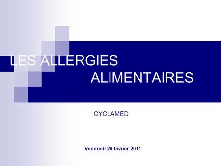 LES ALLERGIES ALIMENTAIRES CYCLAMED Vendredi 26 février 2011