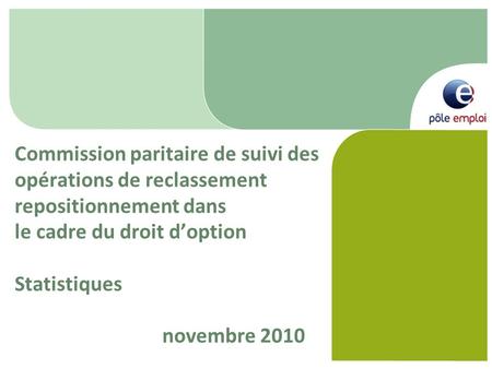 Commission paritaire de suivi des opérations de reclassement repositionnement dans le cadre du droit d’option Statistiques novembre 2010.