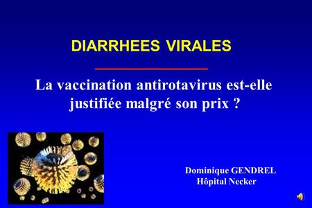 La vaccination antirotavirus est-elle justifiée malgré son prix ?
