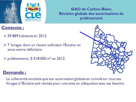 Contexte :  59 889 habitants en 2012  7 forages dont un récent sollicitant l’Eocène en zone centre déficitaire  prélèvements : 5 018 000 m 3 en 2013.