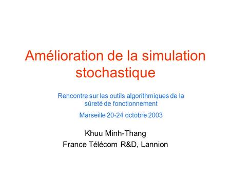 Amélioration de la simulation stochastique