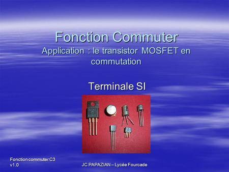 Fonction Commuter Application : le transistor MOSFET en commutation