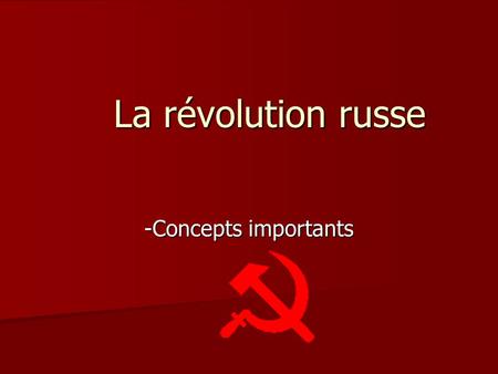 La révolution russe -Concepts importants.