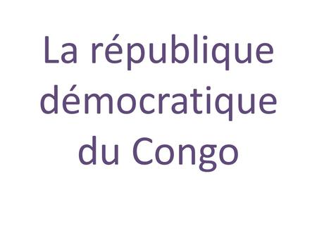 La république démocratique du Congo