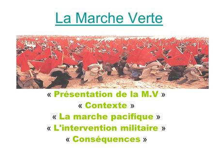 La Marche Verte « Présentation de la M.V » « Contexte »