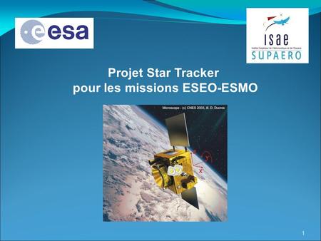 1 Projet Star Tracker pour les missions ESEO-ESMO.