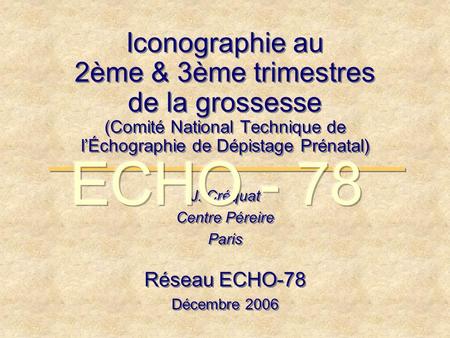 J. Créquat Centre Péreire Paris Réseau ECHO-78 Décembre 2006