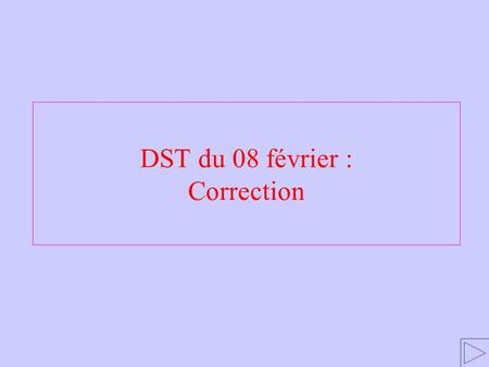 DST du 08 février : Correction