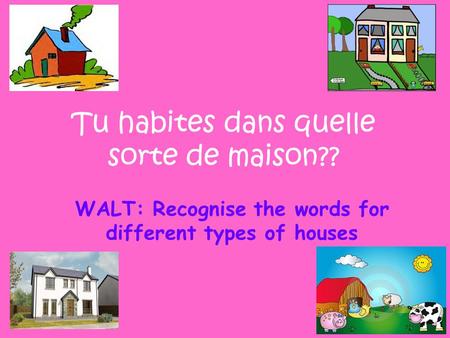 WALT: Recognise the words for different types of houses